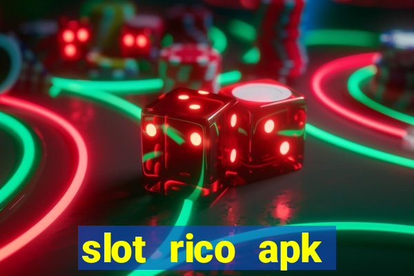 slot rico apk dinheiro infinito