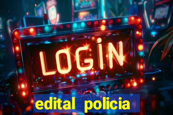 edital policia civil bahia