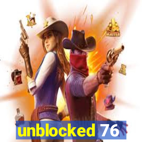 unblocked 76