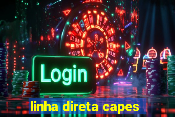 linha direta capes