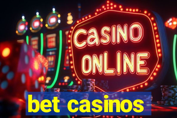 bet casinos