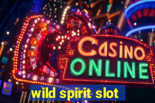 wild spirit slot