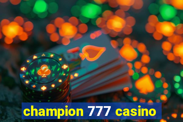 champion 777 casino