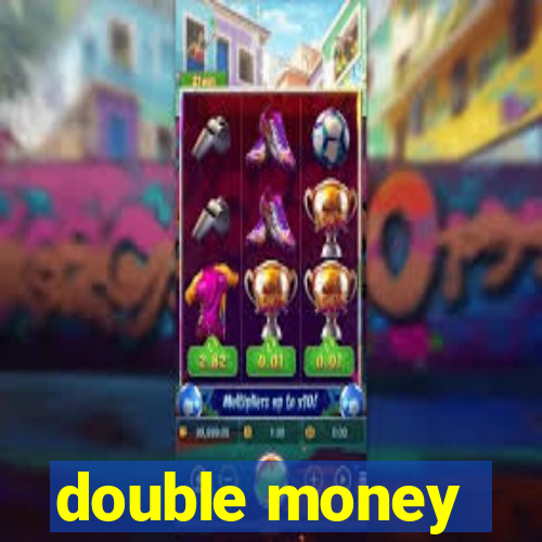 double money