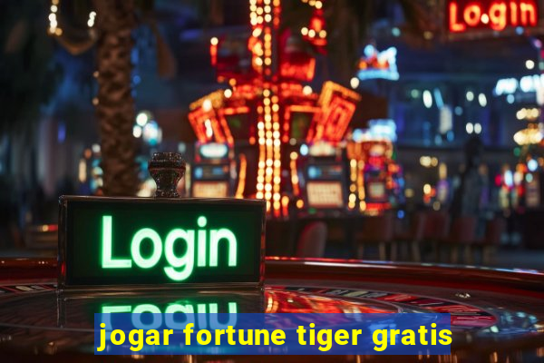 jogar fortune tiger gratis