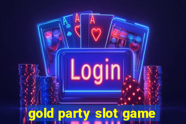 gold party slot game