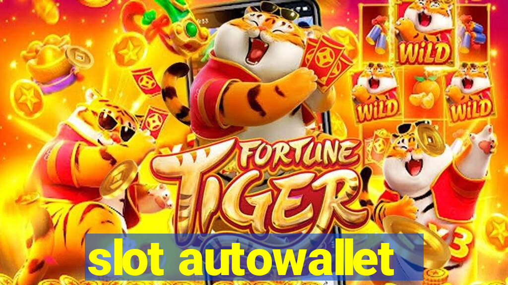 slot autowallet