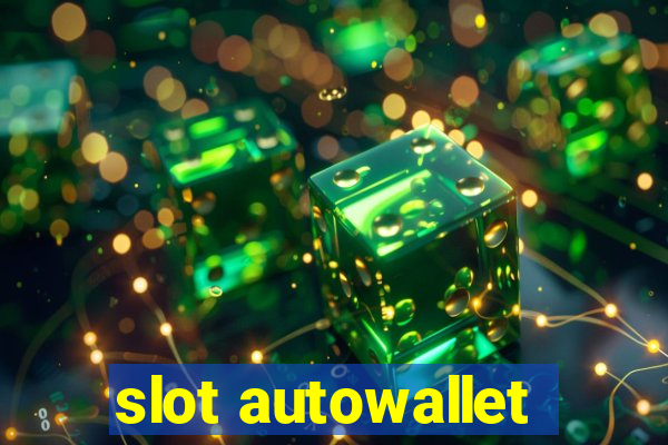 slot autowallet