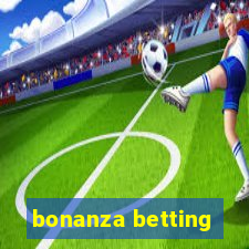 bonanza betting