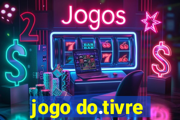 jogo do.tivre