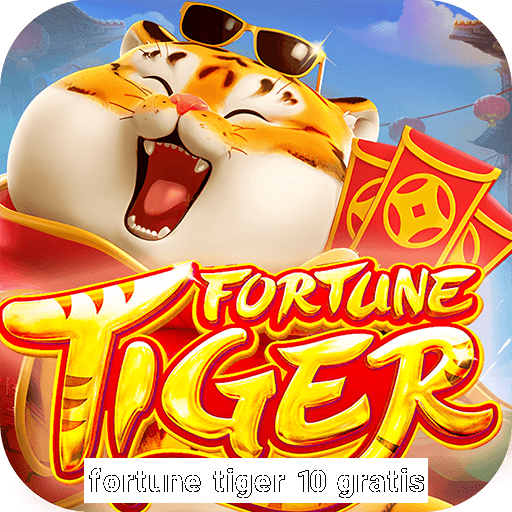 fortune tiger 10 gratis