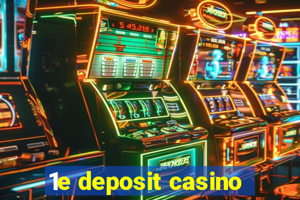 1e deposit casino