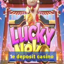 1e deposit casino