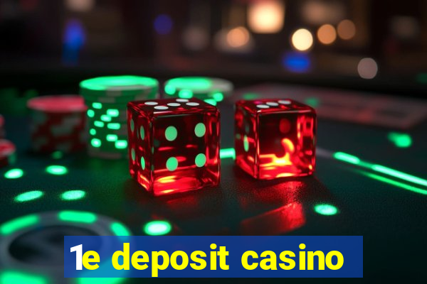 1e deposit casino