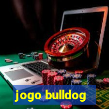 jogo bulldog