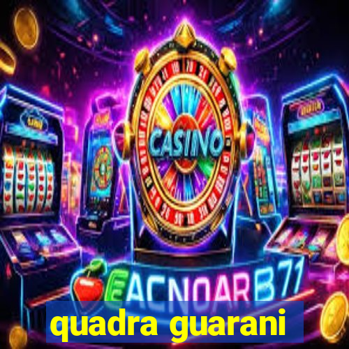 quadra guarani