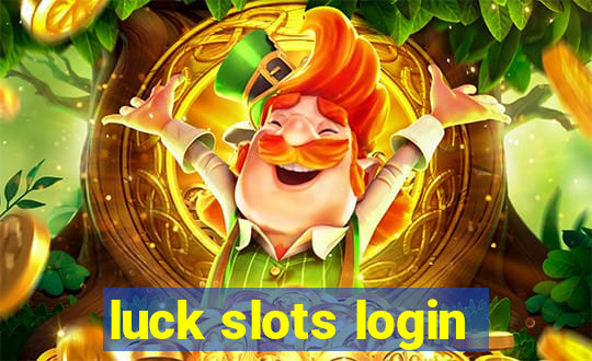 luck slots login