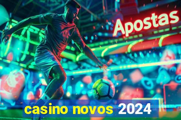 casino novos 2024