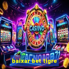 baixar bet tigre