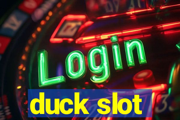 duck slot