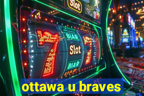 ottawa u braves