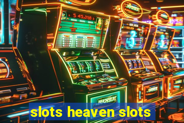 slots heaven slots