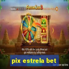 pix estrela bet