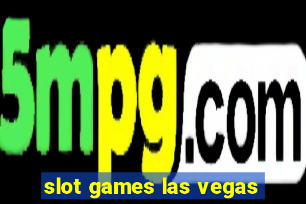 slot games las vegas