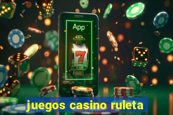 juegos casino ruleta