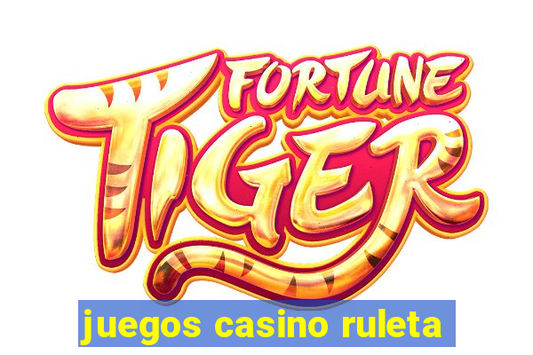 juegos casino ruleta