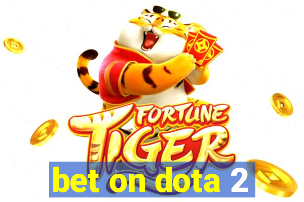 bet on dota 2