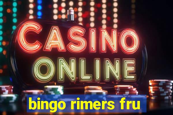 bingo rimers fru