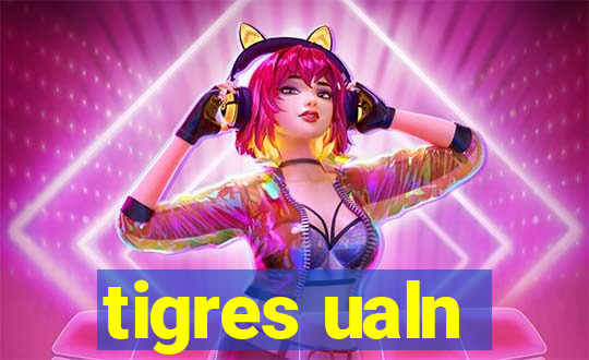 tigres ualn