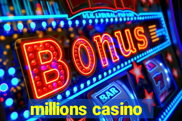 millions casino