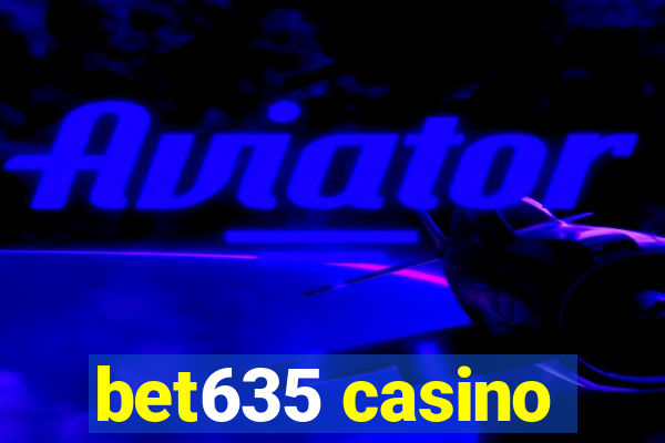 bet635 casino