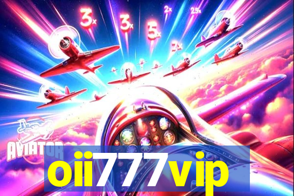 oii777vip