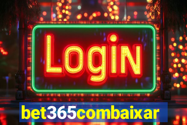 bet365combaixar