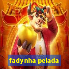 fadynha pelada