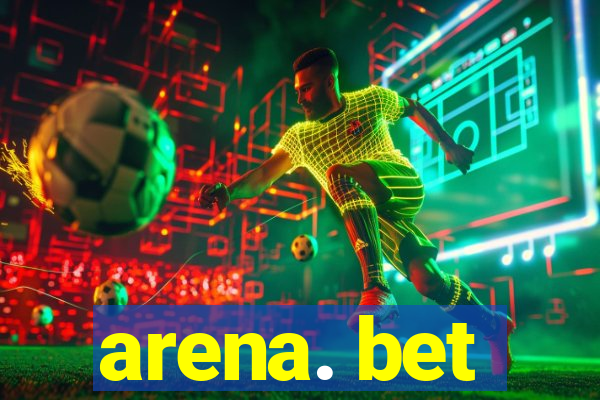 arena. bet