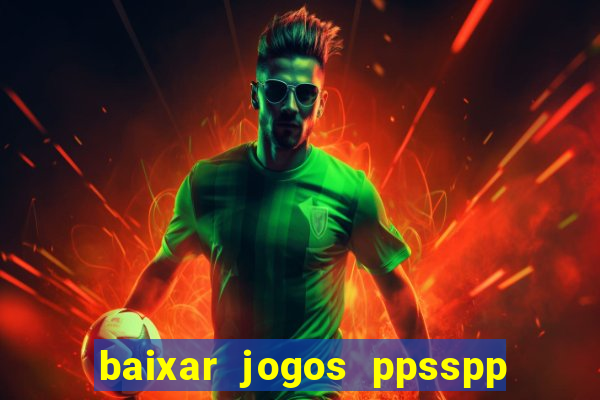 baixar jogos ppsspp para android