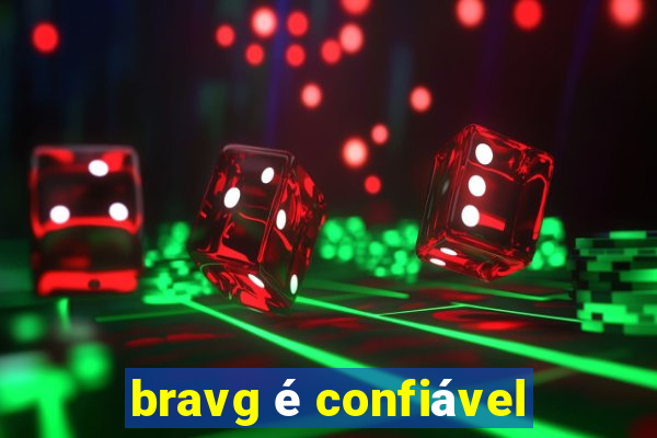 bravg é confiável