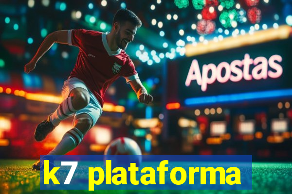 k7 plataforma