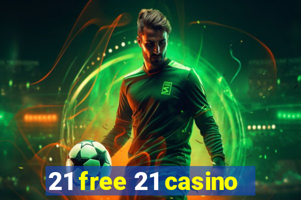 21 free 21 casino