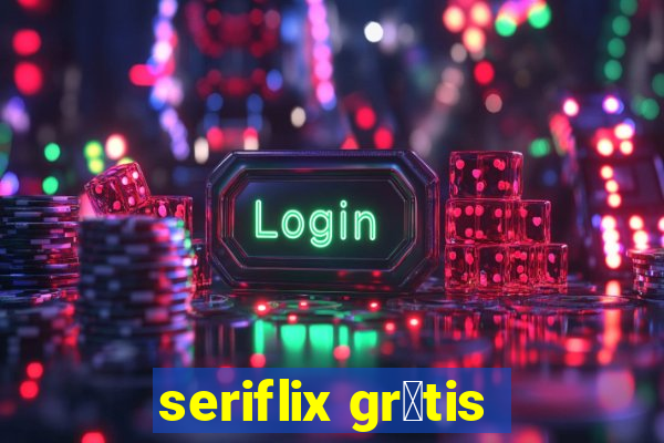 seriflix gr谩tis