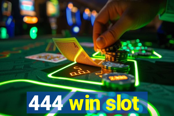 444 win slot