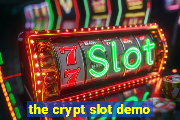 the crypt slot demo