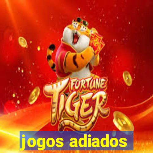 jogos adiados