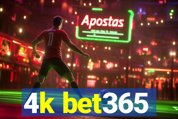 4k bet365