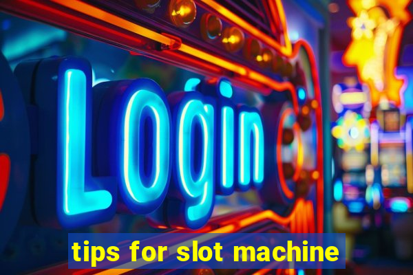 tips for slot machine