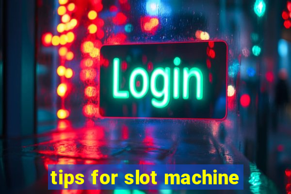 tips for slot machine